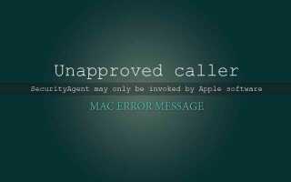 Ошибка Mac — Неутвержденный абонент (Security, Agent может вызываться только программным обеспечением Apple)