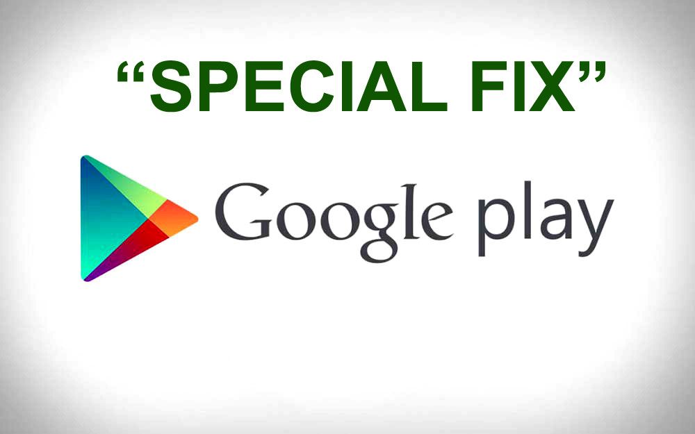 «Google Play перестал работать» - специальное исправление ошибки Google Play