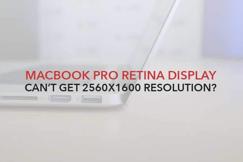Не удается получить разрешение 2560 × 1600 на дисплее Macbook Pro Retina