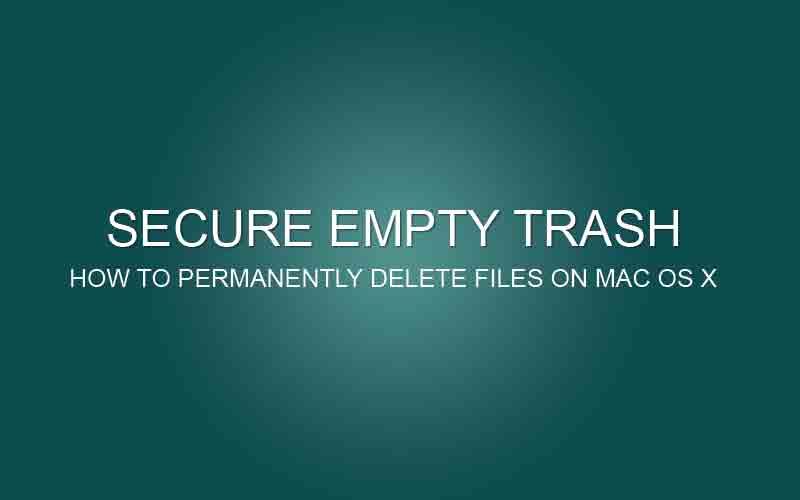 Безопасная пустая корзина - навсегда удалить файлы в Mac OS X (Macbook Pro Retina & Air)