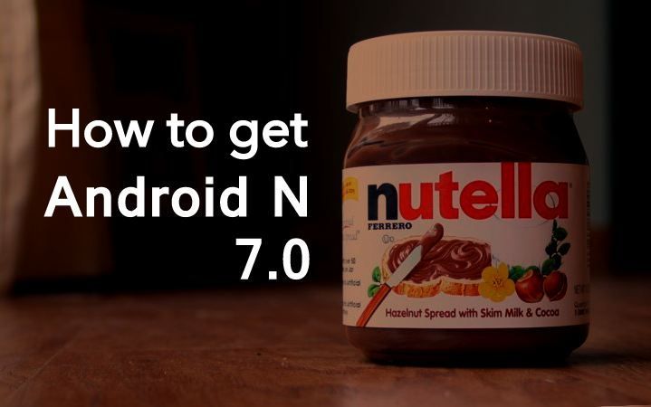android-n-nutella-как получить предварительный просмотр