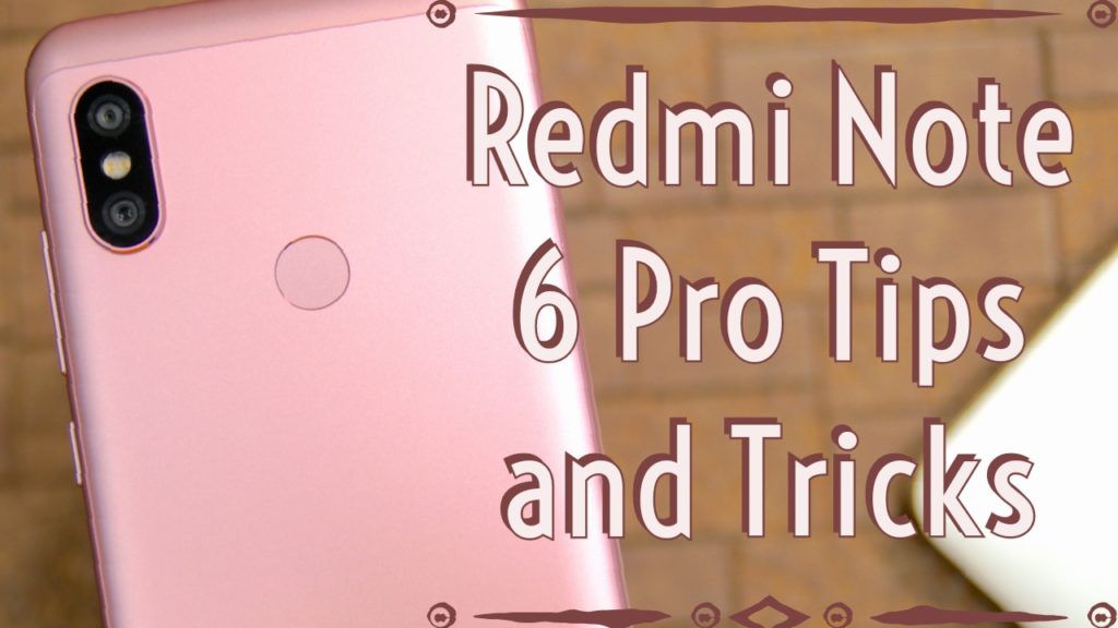 Redmi Note 6 Pro Советы и хитрости