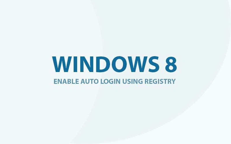 Regedit - включить автоматический вход в Windows 8 (метод реестра)