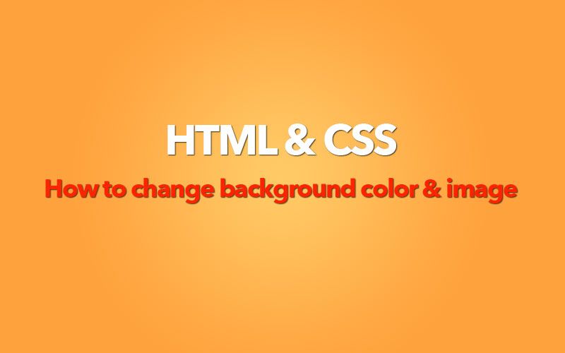 CSS - Как добавить и изменить цвет фона и изображение
