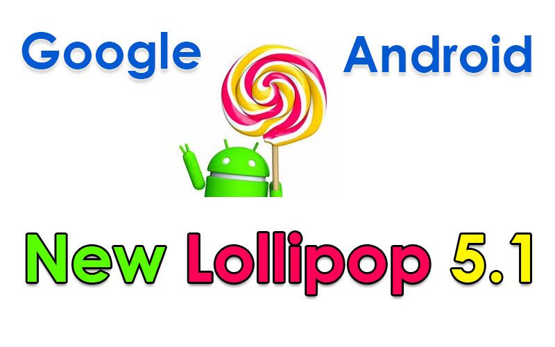 Новое обновление Android Lollipop 5.1 от Google